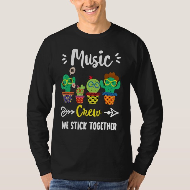 Music Crew  School Cactus Team Music Teacher Squad T-Shirt (Front)