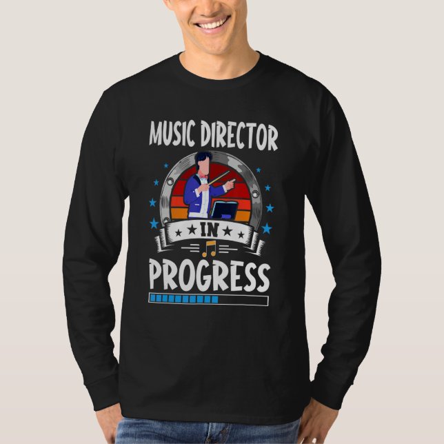 Music Director In Progress Trainee Student T-Shirt (Front)