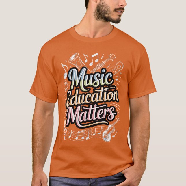 Music Education Matters Instrument Notes girl funn T-Shirt (Front)