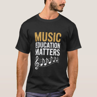 Music Education Matters, Music Teacher Instrument T-Shirt