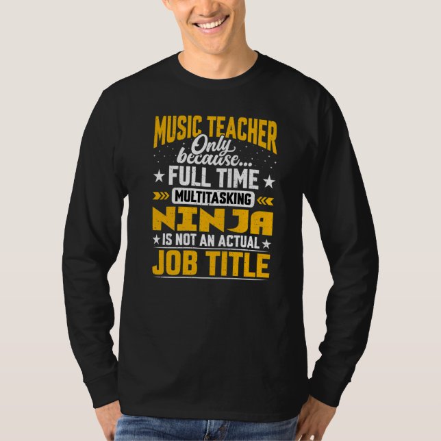 Music Educator Instructor  Music Teacher Job Title T-Shirt (Front)
