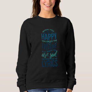 Music Enjoy Understad Lyrics Quotes Sweatshirt