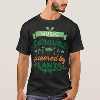 Music Enthusiast powered by Plants Vegan Gift T-Shirt