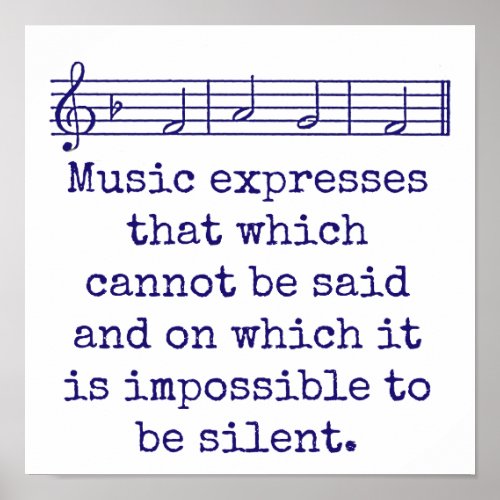 Music Expresses That Which Cannot Be Said _ Music  Poster