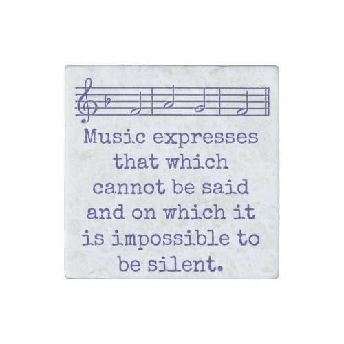 Music Expresses That Which Cannot Be Said _ Music  Stone Magnet