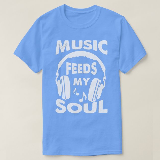 Music Feeds My Soul T-Shirt (Design Front)
