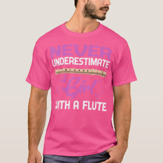 Music Flutist Women Never Underestimate A Girl Wit T-Shirt