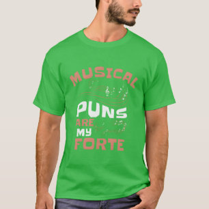 Music Forte Musical Pun Musician Music Note family T-Shirt