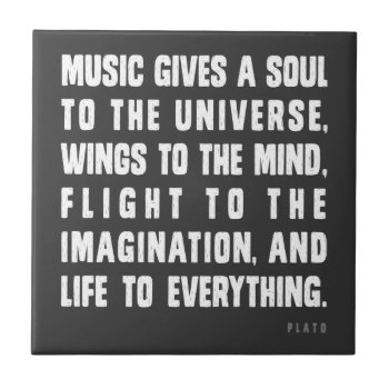 Music Gives A Soul To The Universe Ceramic Tile by museful at Zazzle