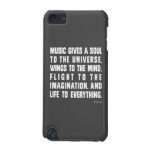Music Gives A Soul To The Universe Ipod Case at Zazzle