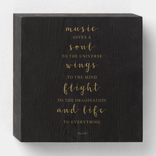 Music Gives A Soul To The Universe Plato Quote Wooden Box Sign