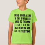 Music Gives A Soul To The Universe T-shirt at Zazzle