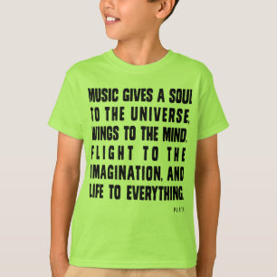 Music Gives A Soul To The Universe T-Shirt