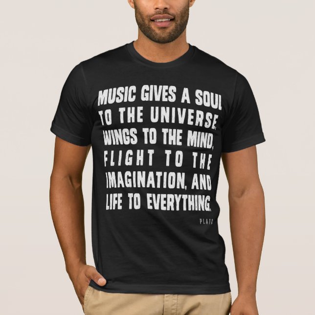 Music Gives A Soul To The Universe T-Shirt (Front)