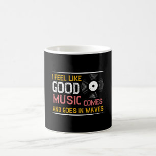 Music Good Music Comes And Goes In Waves Coffee Mug