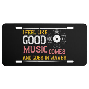 Music Good Music Comes And Goes In Waves License P Plate