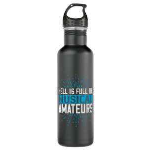 Music - Hell Is Full Of Musical Amateurs Stainless Steel Water Bottle
