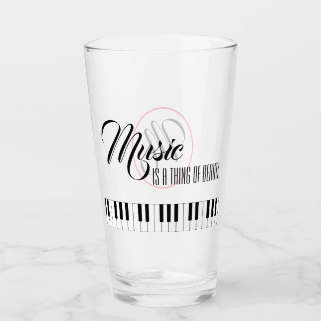 Music Is A Thing Of Beauty Glass (Front)