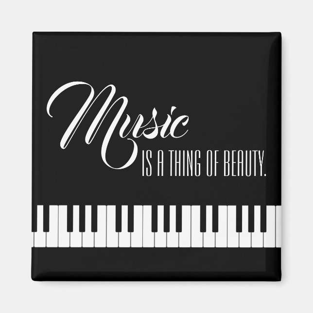 Music Is A Thing Of Beauty Magnet (Front)