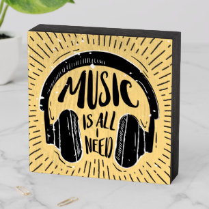 Music Is All I Need Wooden Box Sign