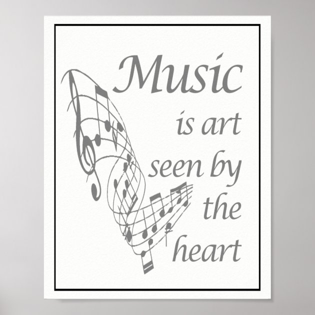 Music Is Art Seen By The Heart Inspirational Quote Poster | Zazzle