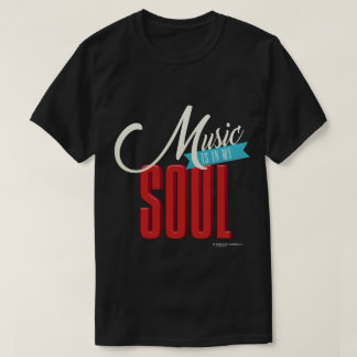 Music is in my Soul Men's T-Shirt