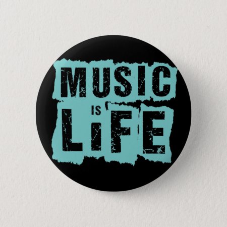 Music Is Life! Pinback Button