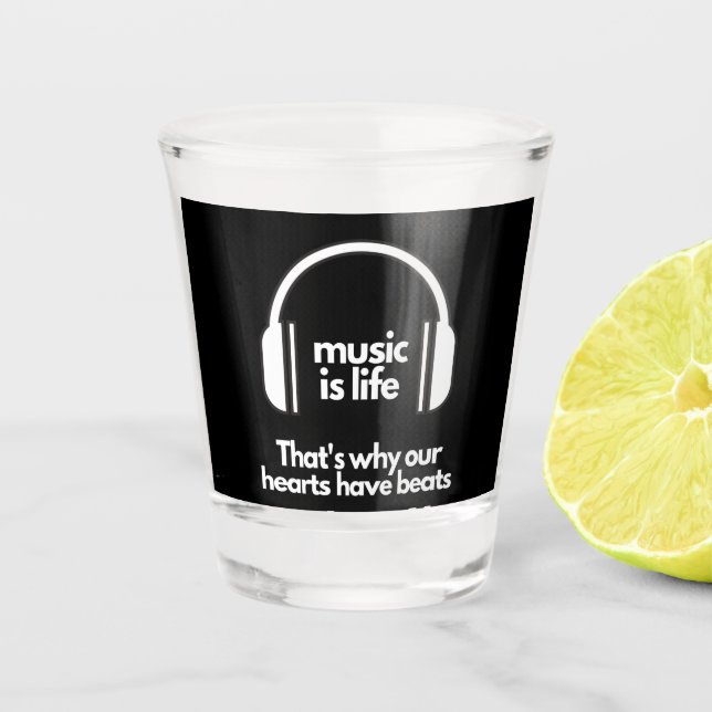 Music is Life  Shot Glass (Front)