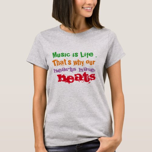 music is life thats why hearts have beats shirt
