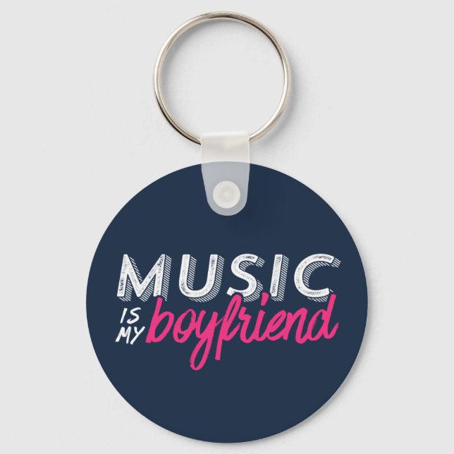 Music Is My Boyfriend Funny Single Woman Girl Keychain (Front)