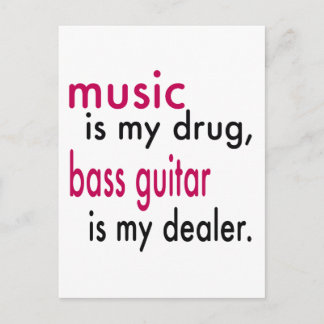 Music Is My Drug, Bass Guitar Is My Dealer Postcard