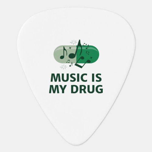 Music is my drug guitar pick