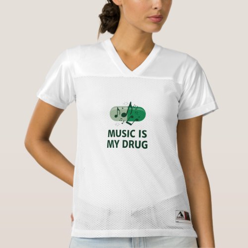 Music is my drug womens football jersey
