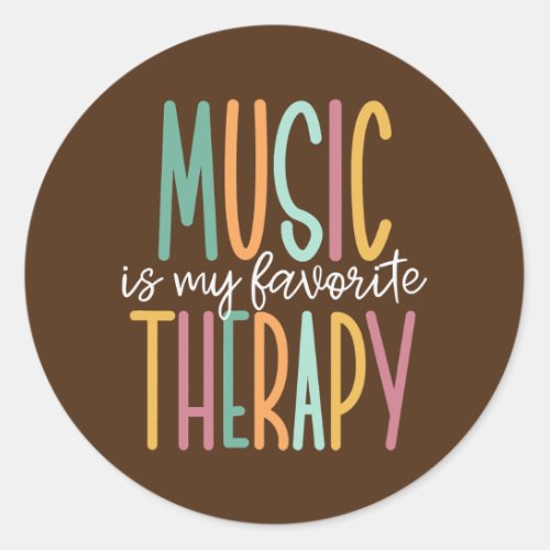 Music Is My Favorite Therapy Music Therapist  Classic Round Sticker