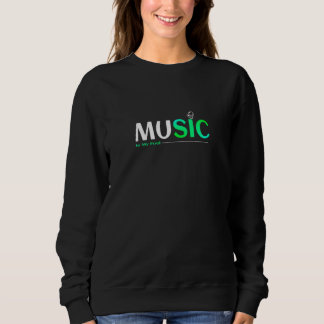 Music Is My Fuel Sweatshirt