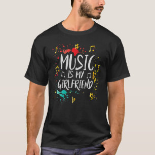 Music Is My Girlfriend - Funny Teacher Jokes - Mus T-Shirt