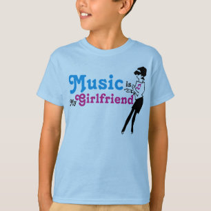 Music is my Girlfriend T-Shirt