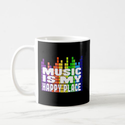 Music Is My Happy Place Hoodie Musical Quotes Gift Coffee Mug