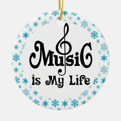 Music Is My Life Christmas Gift Ceramic Ornament