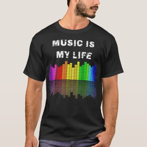 Music Is My Life Equalizer DJ s Musical Quotes T_Shirt