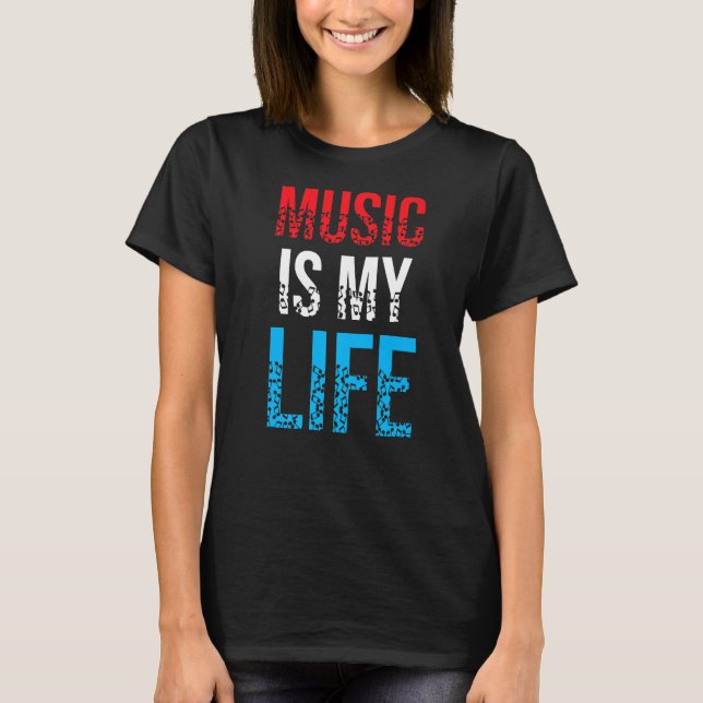 Music Is My Life  Long Live Rock And Roll T-Shirt (Front)