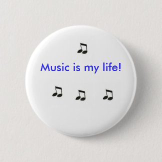Music is my life! pinback button