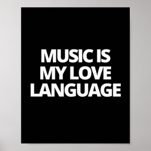 Music is my love language poster