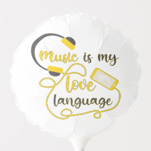 Music is my love language romantic phrase balloon