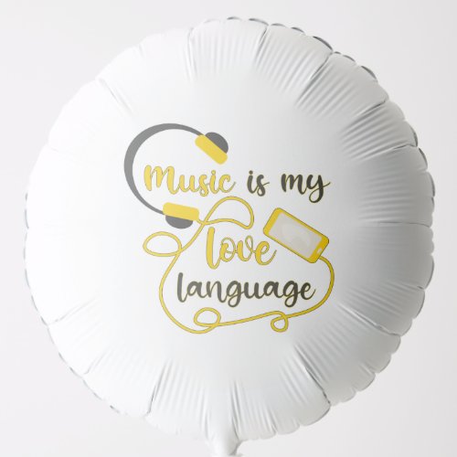 Music is my love language romantic phrase balloon