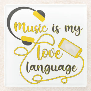 Music is my love language romantic phrase glass coaster