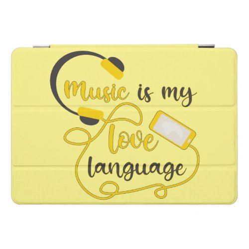 Music is my love language romantic phrase iPad pro cover