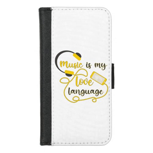 Music is my love language romantic phrase iPhone 87 wallet case