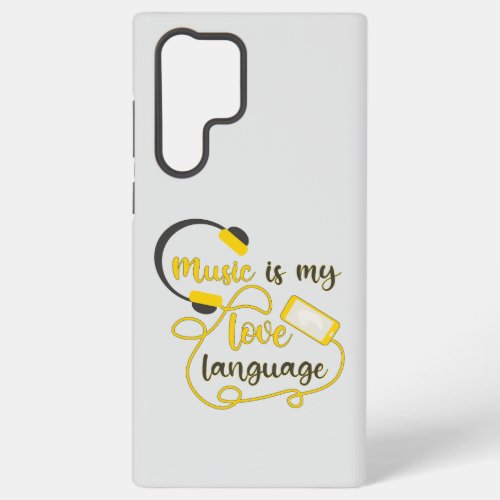 Music is my love language romantic phrase samsung galaxy s22 ultra case