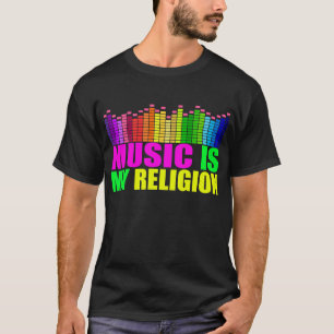 Music is My Religiion Shirt
